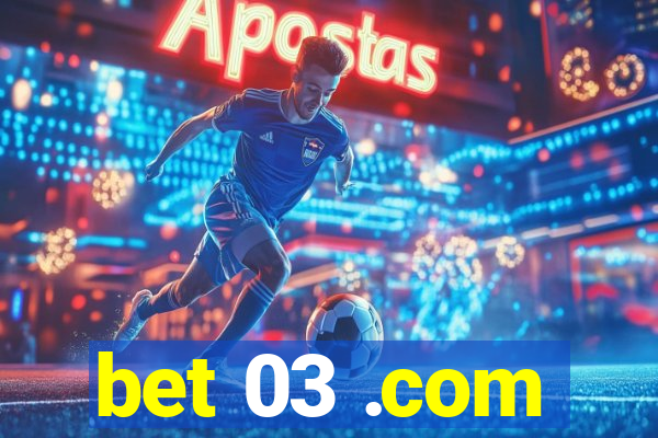 bet 03 .com